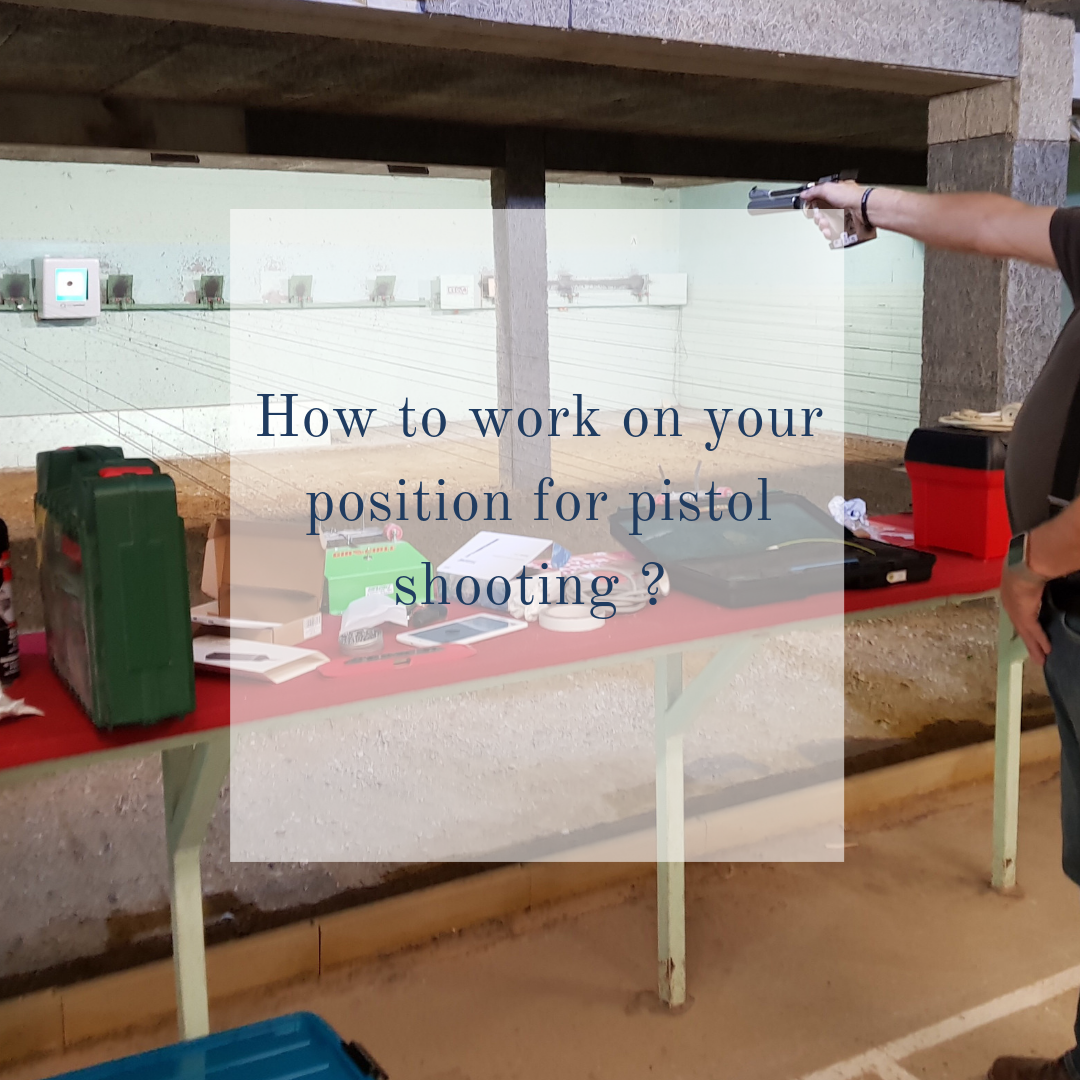 How to work on your position for pistol shooting ?